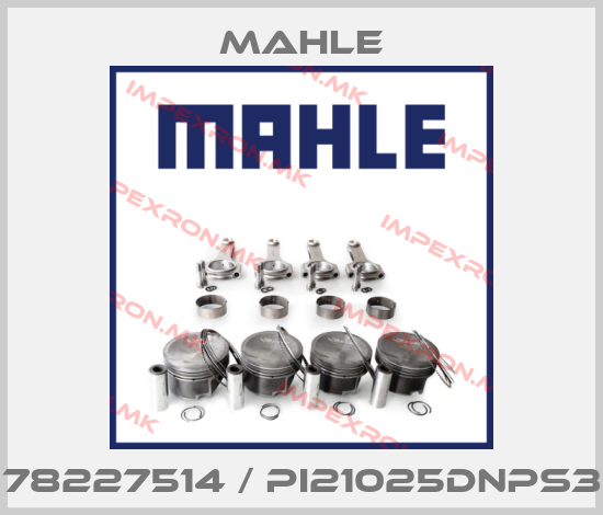 MAHLE-78227514 / PI21025DNPS3price