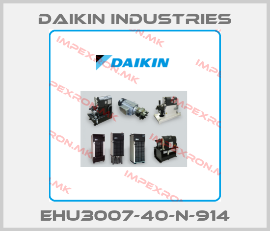 DAIKIN INDUSTRIES-EHU3007-40-N-914price