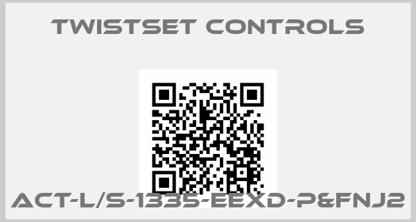 Twistset Controls-ACT-L/S-1335-EExd-P&FNJ2price