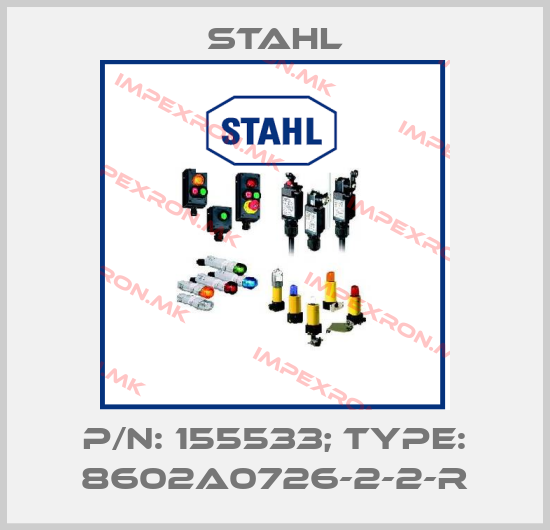 Stahl-p/n: 155533; Type: 8602A0726-2-2-rprice