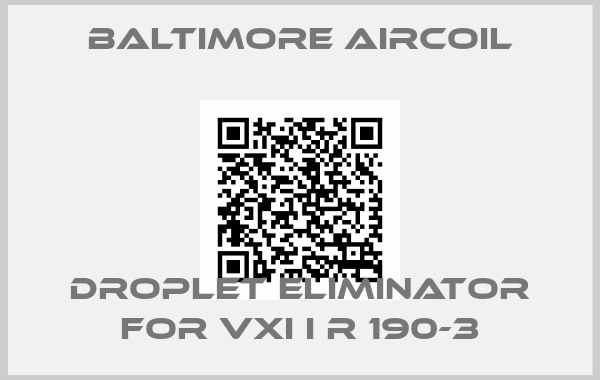 Baltimore Aircoil-Droplet eliminator for VXI I R 190-3price