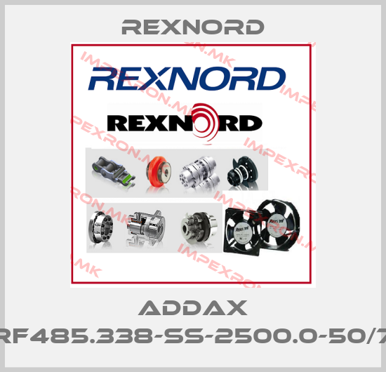 Rexnord-ADDAX LRF485.338-SS-2500.0-50/75price