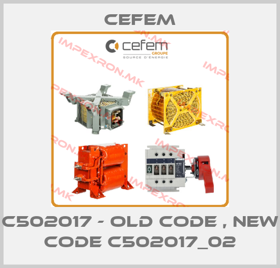 Cefem-C502017 - old code , new code C502017_02price