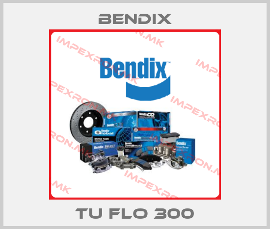 Bendix-TU FLO 300price