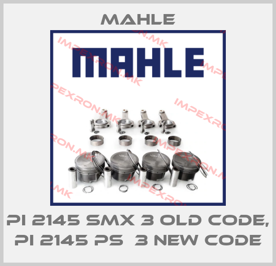 MAHLE-PI 2145 SMX 3 old code, PI 2145 PS  3 new codeprice