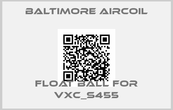 Baltimore Aircoil-Float ball for VXC_S455price