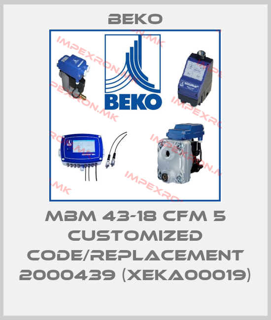 Beko-MBM 43-18 CFM 5 customized code/replacement 2000439 (XEKA00019)price