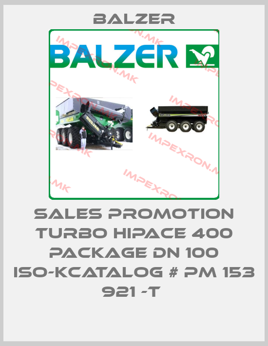 Balzer-SALES PROMOTION TURBO HIPACE 400 PACKAGE DN 100 ISO-KCATALOG # PM 153 921 -T price