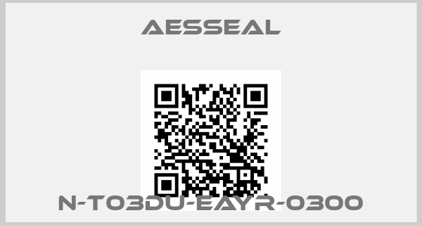 Aesseal-N-T03DU-EAYR-0300price