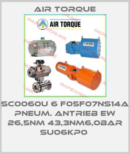 Air Torque-SC0060U 6 F05F07NS14A PNEUM. ANTRIEB EW 26,5NM 43,3NM6,0BAR SU06KP0 price