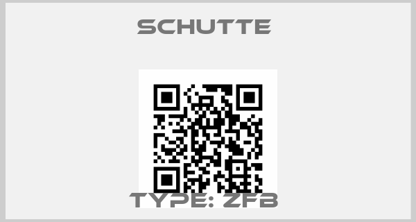 Schutte -Type: ZFB price