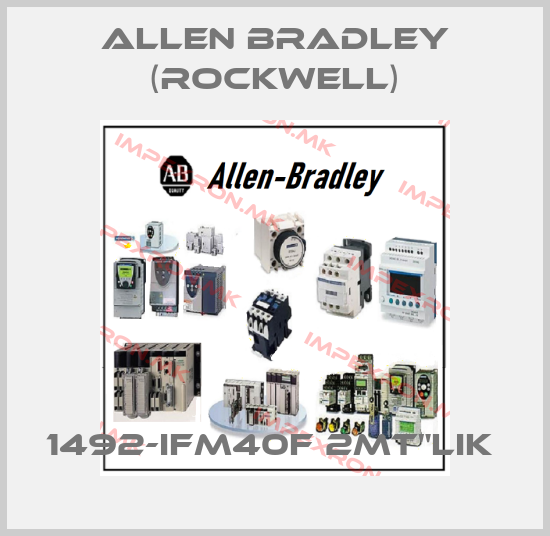 Allen Bradley (Rockwell)-1492-IFM40F 2MT"LIK price