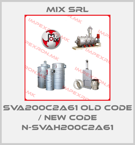 MIX Srl-SVA200C2A61 old code / new code N-SVAH200C2A61price