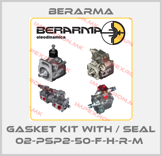 Berarma- GASKET KIT WITH / SEAL 02-PSP2-50-F-H-R-M price