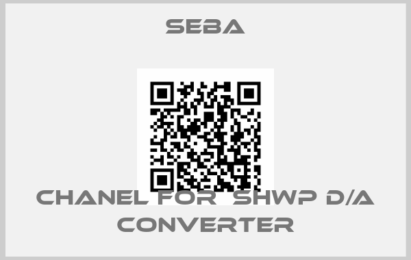 SEBA-Chanel for  SHWP D/A Converterprice