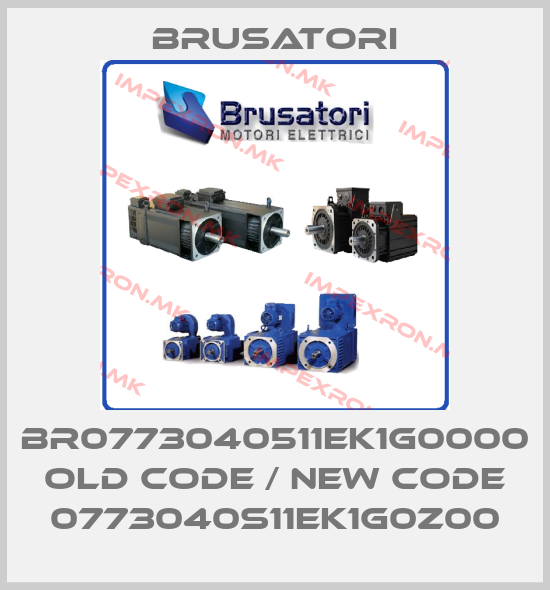 Brusatori-BR0773040511EK1G0000 old code / new code 0773040S11EK1G0Z00price