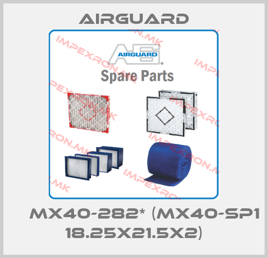Airguard- 	  MX40-282* (MX40-SP1 18.25X21.5X2)price