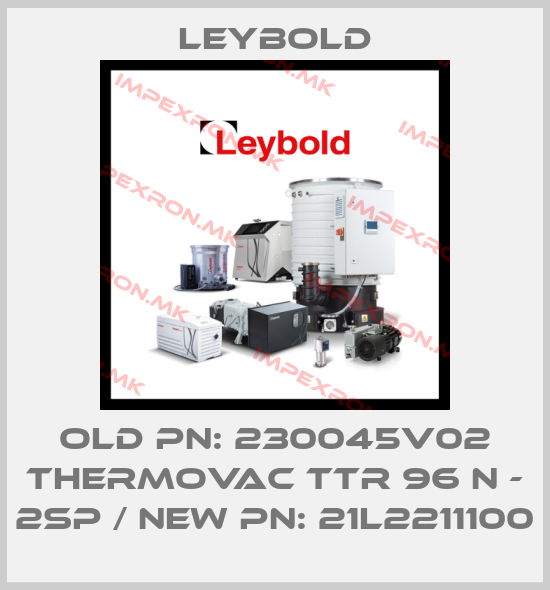 Leybold-old PN: 230045V02 THERMOVAC TTR 96 N - 2SP / new PN: 21L2211100price