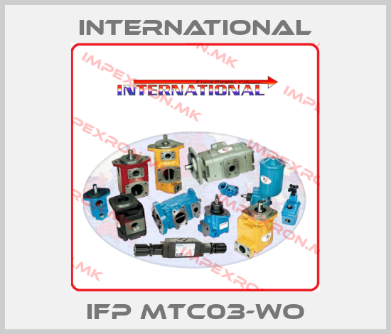 INTERNATIONAL-IFP MTC03-WOprice