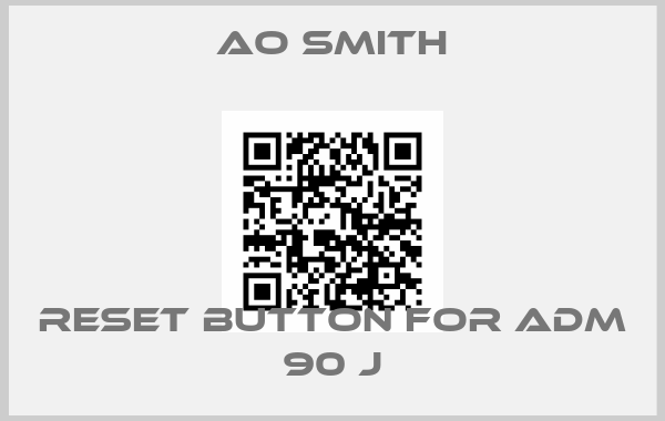 AO Smith-Reset button for ADM 90 Jprice
