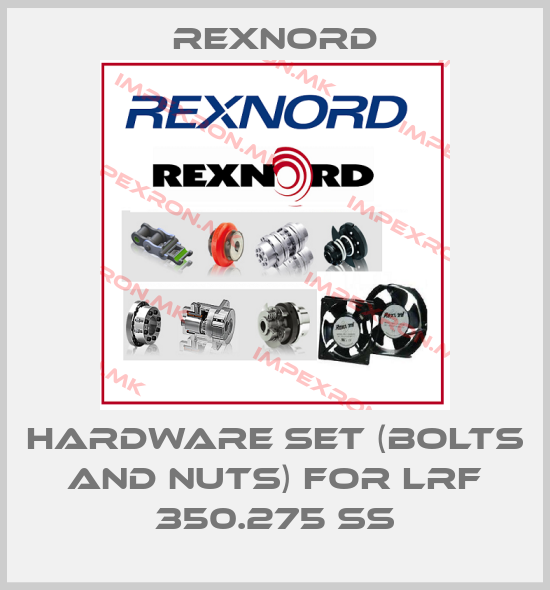 Rexnord-Hardware Set (bolts and nuts) for LRF 350.275 SSprice