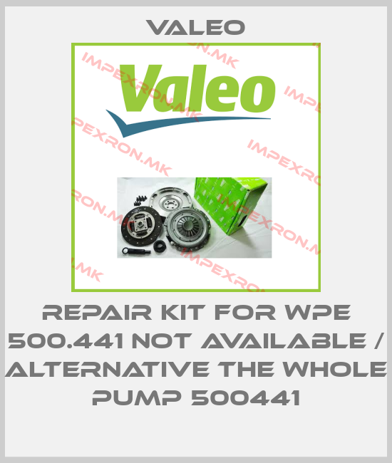 Valeo-Repair kit for WPE 500.441 not available / alternative the whole pump 500441price