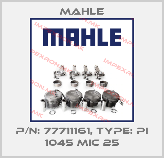 MAHLE-p/n: 77711161, Type: PI 1045 MIC 25price
