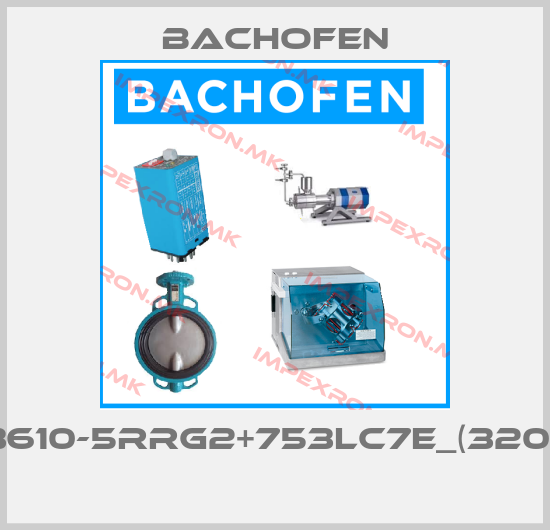 Bachofen-HBN3610-5RRG2+753LC7E_(3202710) price
