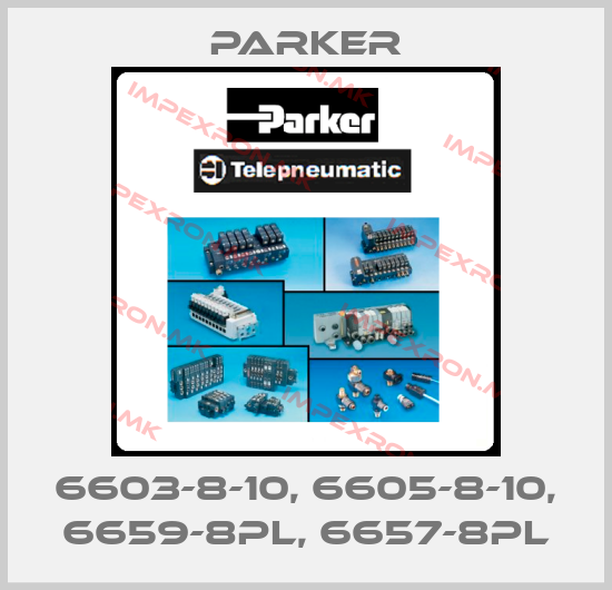 Parker-6603-8-10, 6605-8-10, 6659-8PL, 6657-8PLprice