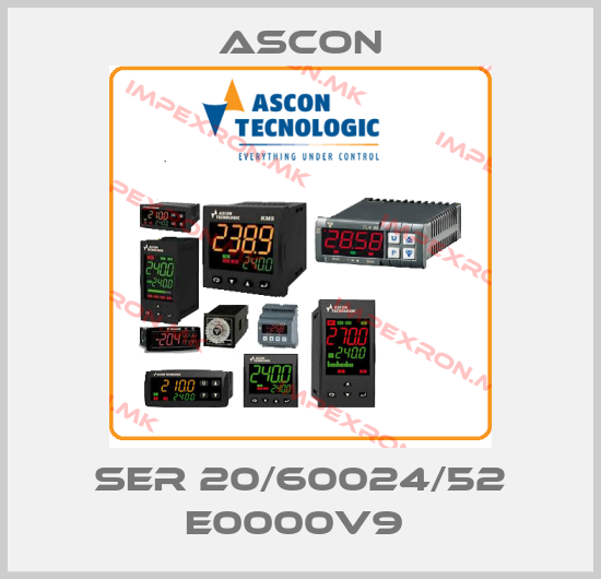 Ascon-SER 20/60024/52 E0000V9 price