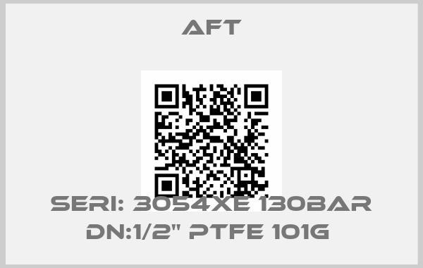AFT-SERI: 3054XE 130BAR DN:1/2" PTFE 101G price