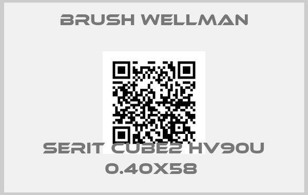Brush Wellman-SERIT CUBE2 HV90U 0.40X58 price