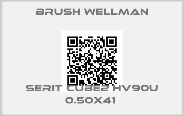 Brush Wellman-SERIT CUBE2 HV90U 0.50X41 price