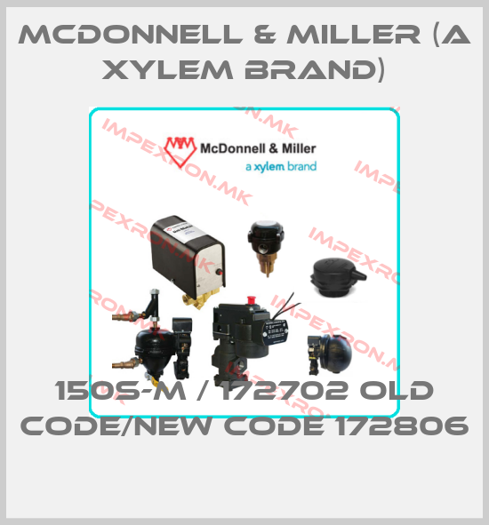 McDonnell & Miller (a xylem brand)-150S-M / 172702 old code/new code 172806price