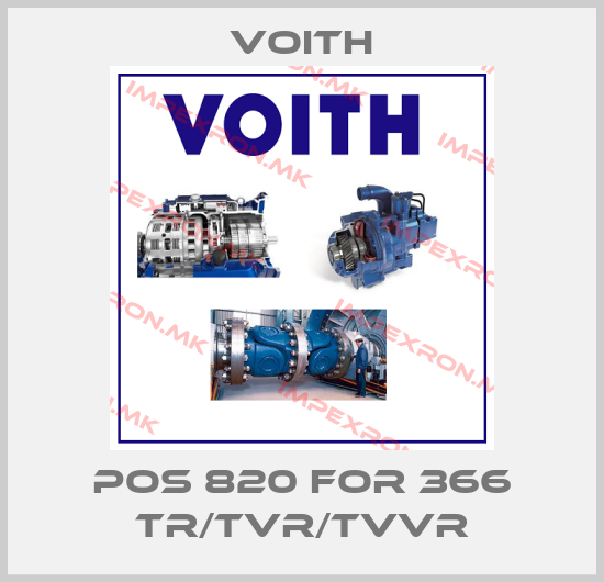 Voith-Pos 820 for 366 TR/TVR/TVVRprice