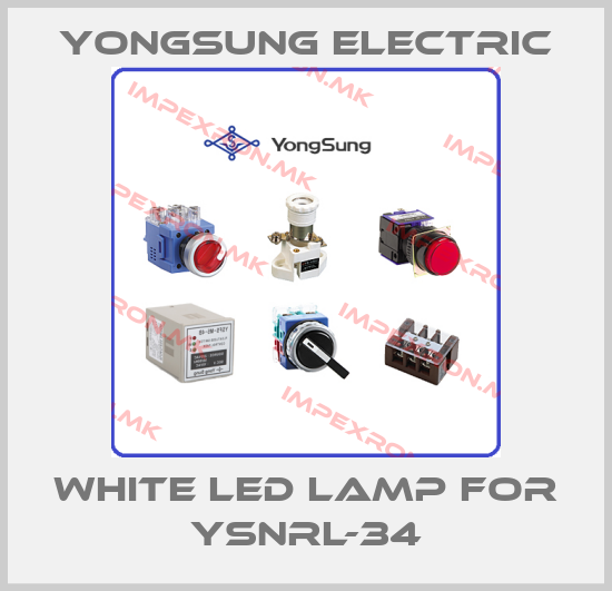YongSung Electric-WHITE LED lamp For YSNRL-34price