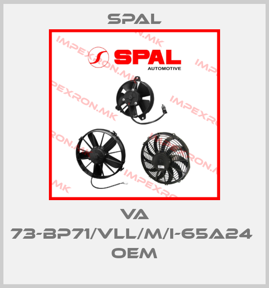 SPAL-VA 73-BP71/VLL/M/I-65A24  OEMprice