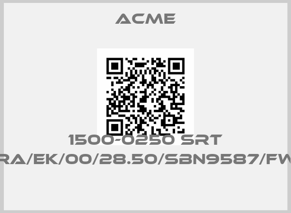 Acme-1500-0250 SRT RA/EK/00/28.50/SBN9587/FW price