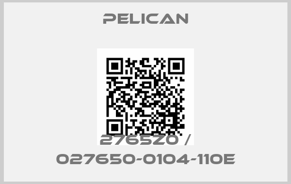 Pelican-2765Z0 / 027650-0104-110Eprice