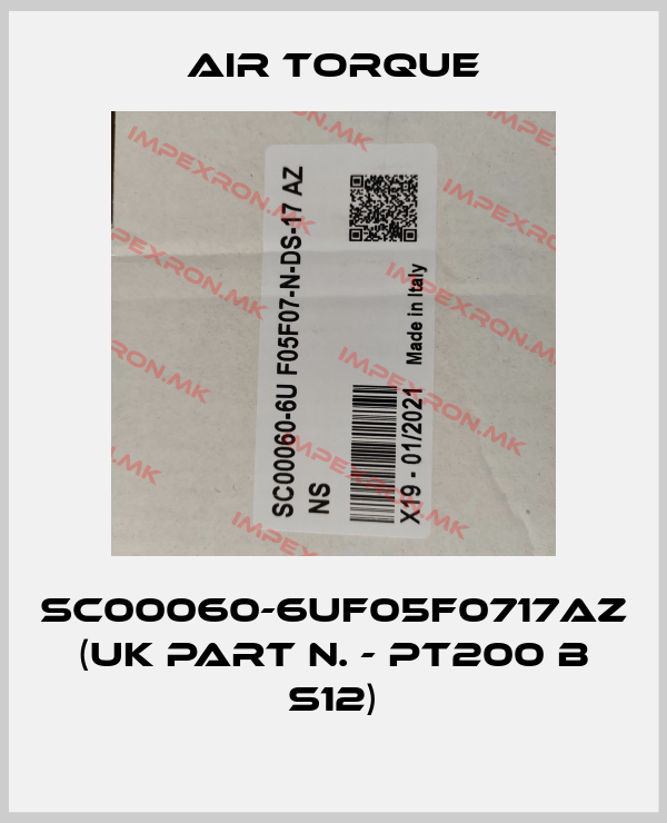 Air Torque-SC00060-6UF05F0717AZ (UK part N. - PT200 B S12)price
