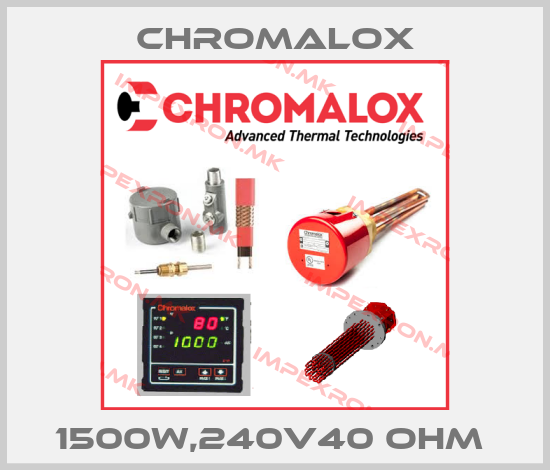 Chromalox-1500W,240V40 OHM price