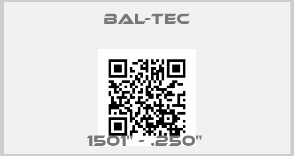 Bal-Tec-1501" - .250" price