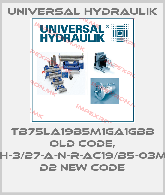 Universal Hydraulik-TB75LA19B5M1GA1GBB old code, SSPH-3/27-A-N-R-AC19/B5-03M1-T4 D2 new codeprice