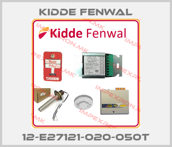 Kidde Fenwal-12-E27121-020-050Tprice