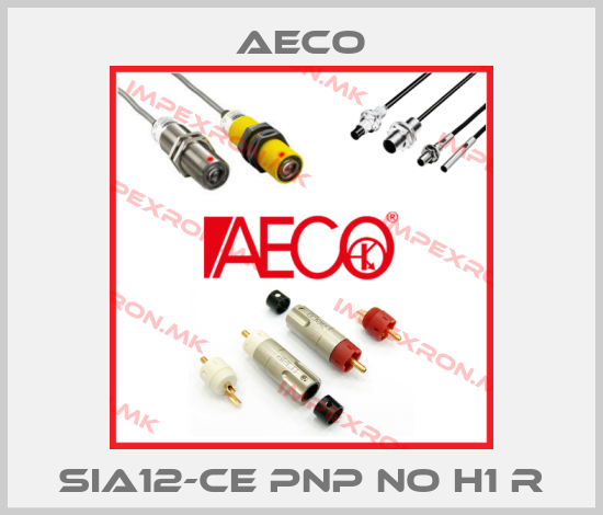 Aeco-SIA12-CE PNP NO H1 Rprice