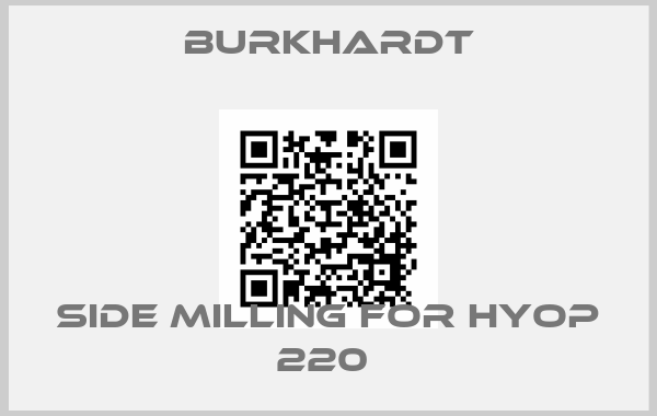 Burkhardt-SIDE MILLING FOR HYOP 220 price