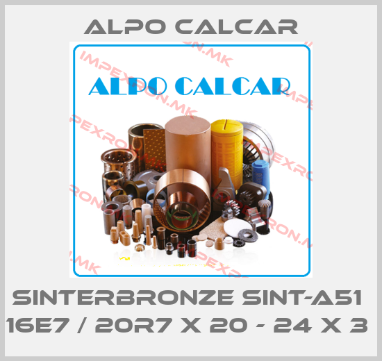 Alpo Calcar-SINTERBRONZE SINT-A51  16E7 / 20R7 X 20 - 24 X 3 price