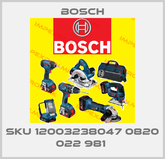 Bosch-SKU 12003238047 0820 022 981 price