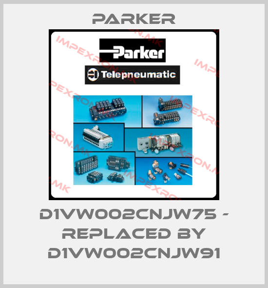 Parker-D1VW002CNJW75 - REPLACED BY D1VW002CNJW91price