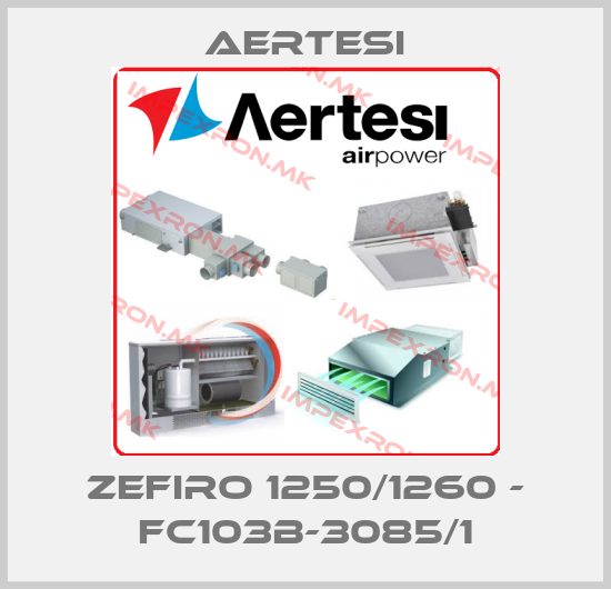 Aertesi-Zefiro 1250/1260 - FC103B-3085/1price